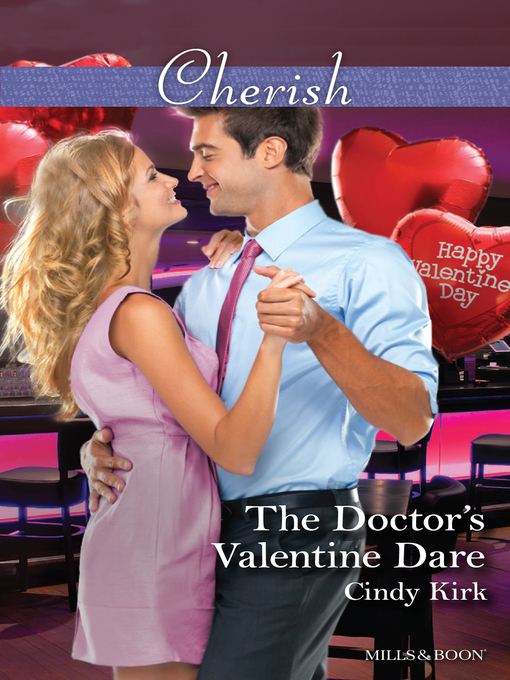 Title details for The Doctor's Valentine Dare by Cindy Kirk - Available